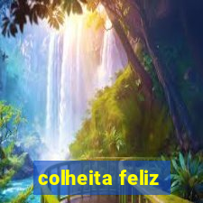 colheita feliz